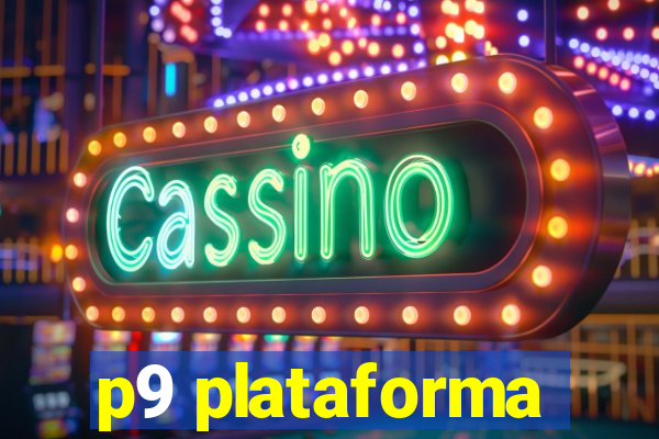 p9 plataforma